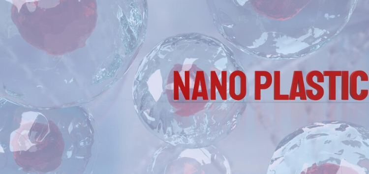 Scientific study shows effects of microplastics on human health 18 Nanoplastics